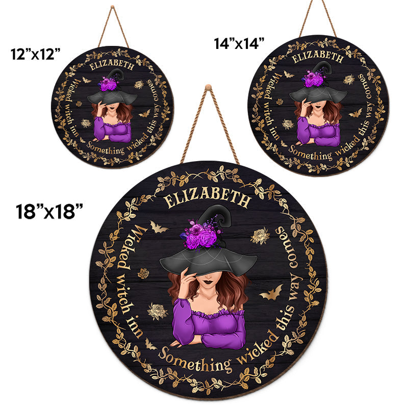 Wicked Witch In - Personalized Custom Round Shaped Home Decor Witch Wood Sign - Halloween Gift For Witches, Yourself