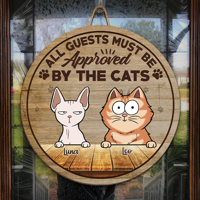 All Guests Must Be Approved By The Cats - Cat Personalized Custom Shaped Home Decor Wood Sign - House Warming Gift For Pet Owners, Pet Lovers