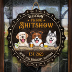 Custom Pet Shitshow Welcome Decor - Personalized Wood Sign