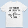 Like Father Like Son, Daughter - Family Personalized Custom Unisex T-shirt, Hoodie, Sweatshirt - Father's Day, Birthday Gift For Dad