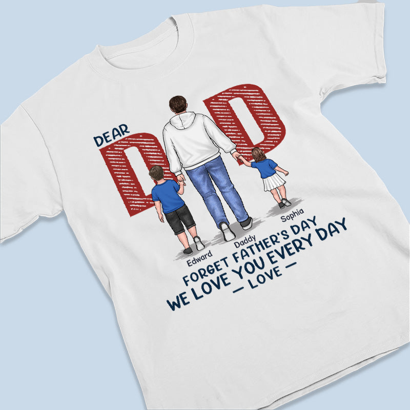 Love You Everyday Dad - Family Personalized Custom Unisex T-shirt, Hoodie, Sweatshirt - Father's Day, Birthday Gift For Dad