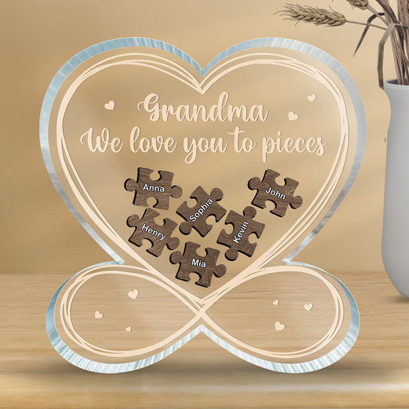 We Love You To Pieces - Family Personalized Custom Infinity Heart Shaped Acrylic Plaque - Birthday Gift For Grandma