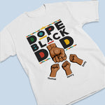 Custom Name Dope Black Dad Gifts - Personalized Apparel