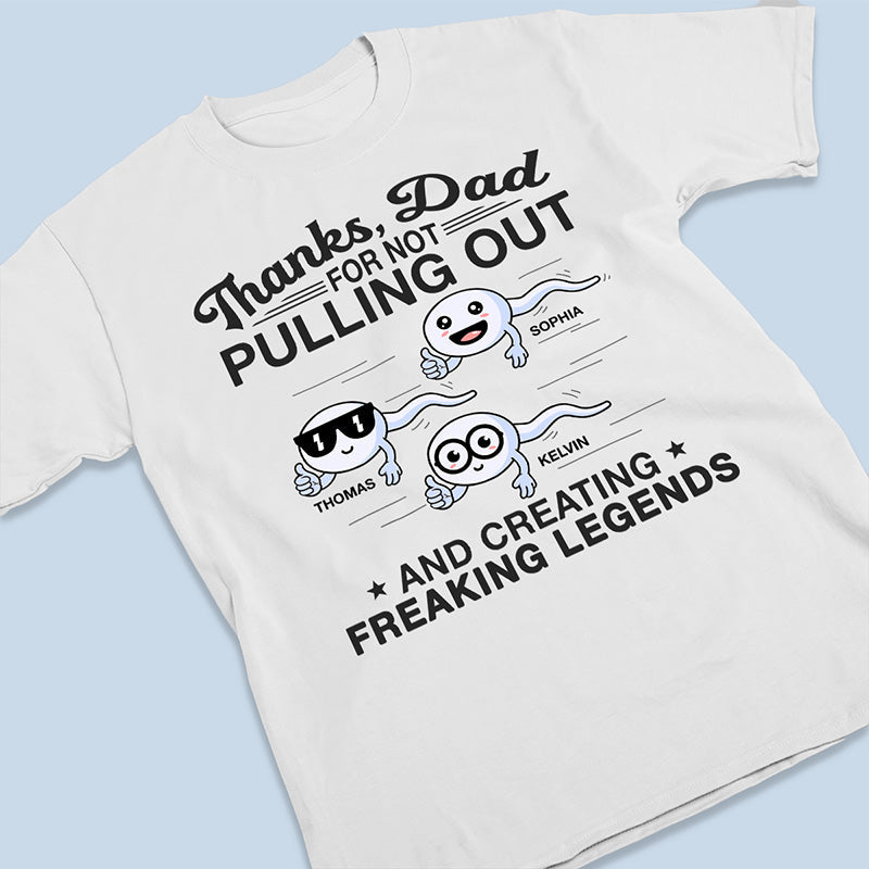 Thanks Dad For Creating Freaking Legends  - Family Personalized Custom Unisex T-shirt, Hoodie, Sweatshirt - Father's Day, Birthday Gift For Dad