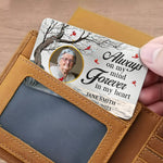 Custom Photo Always on My Mind Memorial Gifts - Personalized Aluminum Wallet Card