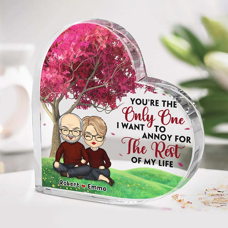 You’re The Only One I Want To Annoy For The Rest Of My Life - Couple Personalized Custom Heart Shaped Acrylic Plaque - Gift For Husband Wife, Anniversary