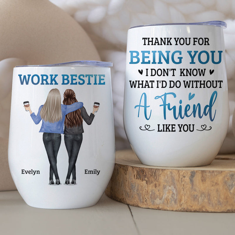 Thanks For Being My Friends - Coworker Personalized Custom Wine Tumbler - Gift For Coworkers, Work Friends, Colleagues