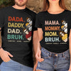 Dada Daddy Dad Bruh - Family Personalized Custom Unisex T-shirt, Hoodie, Sweatshirt - Father's Day, Mother's Day, Birthday Gift For Dad, Mom
