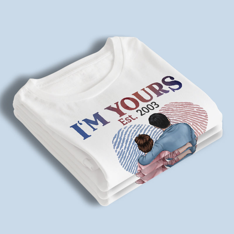 Custom I'm Yours No Returns or Refunds Couple Gifts - Personalized Apparel