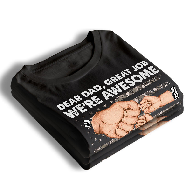 Dear Daddy, Great Job We're Awesome - Family Personalized Custom Unisex Patriotic T-shirt, Hoodie, Sweatshirt - Father's Day, Independence Day, 4th Of July, Birthday Gift For Dad
