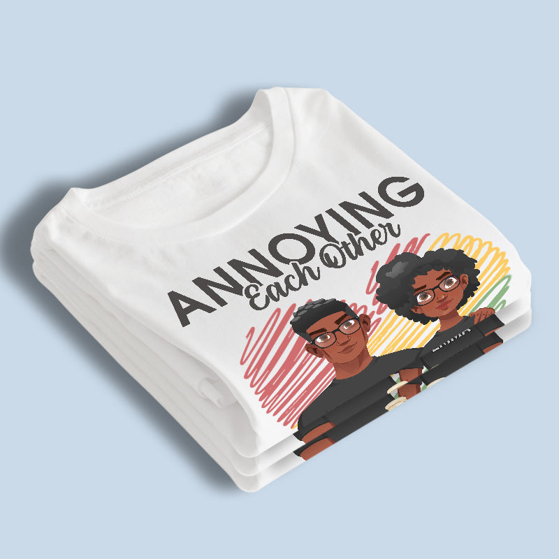 Annoying Each Other And Still Going Strong - Couple Personalized Custom Unisex T-shirt, Hoodie, Sweatshirt - Gift For Husband Wife, Anniversary