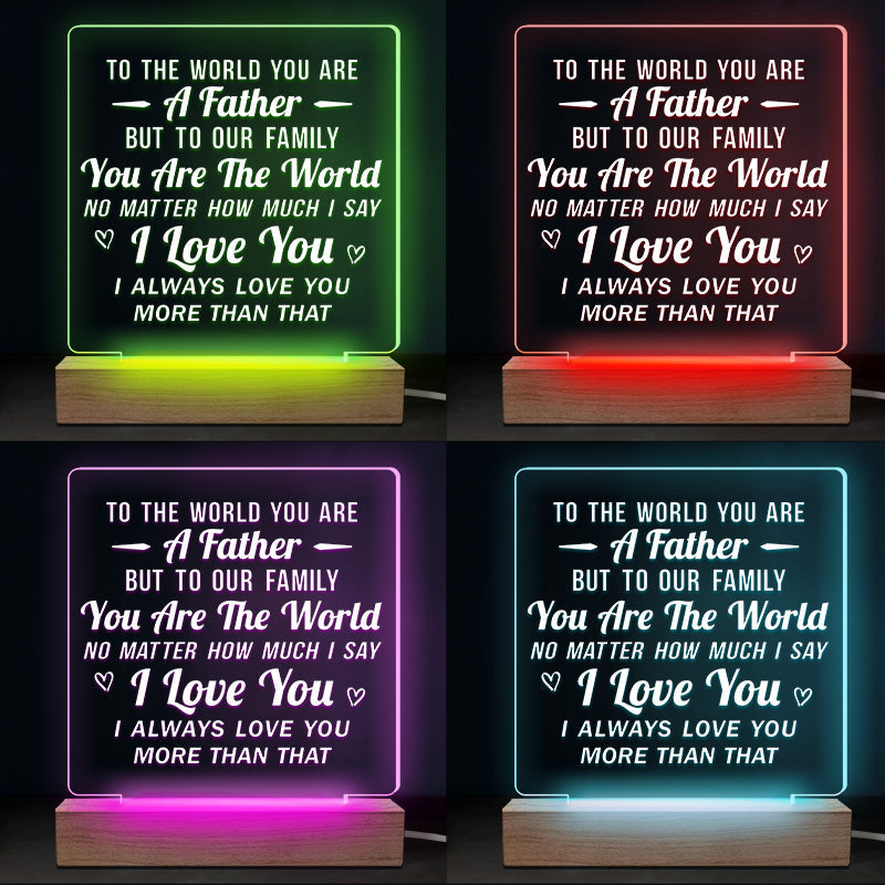 You Are The World To Our Family - Family 3D LED Light - Father's Day, Birthday Gift For Dad