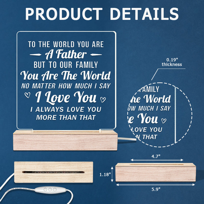 You Are The World To Our Family - Family 3D LED Light - Father's Day, Birthday Gift For Dad