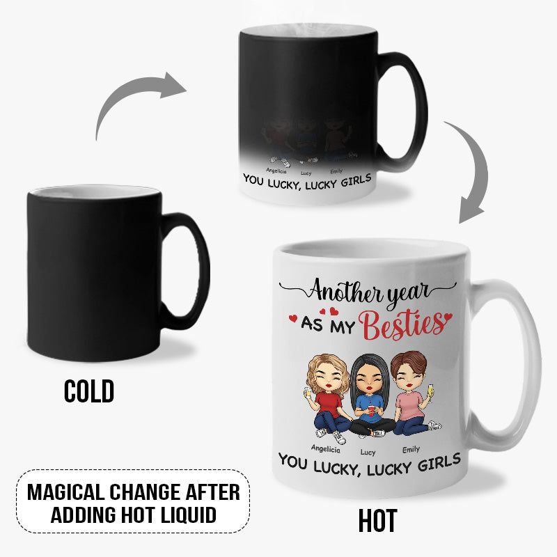 Another Year As My Besties - Bestie Personalized Custom Color Changing Mug - Gift For Best Friends, BFF, Sisters