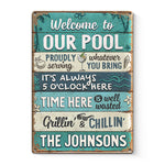 Custom Welcome to Our Pool Backyard Decor - Personalized Metal Sign