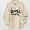Travel Buddies For Life - Couple Travel Personalized Custom Unisex Sweatshirt With Design On Sleeve - Holiday Vacation Gift, Gift For Adventure Travel Lovers, Husband Wife, Anniversary