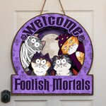 Halloween Cat Foolish Mortals Decor - Wood Sign