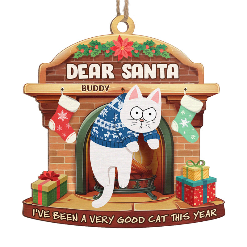 Dear Santa It Was The Cat - Cat Personalized Custom Ornament - Wood Custom Shaped - Christmas Gift For Pet Owners, Pet Lovers