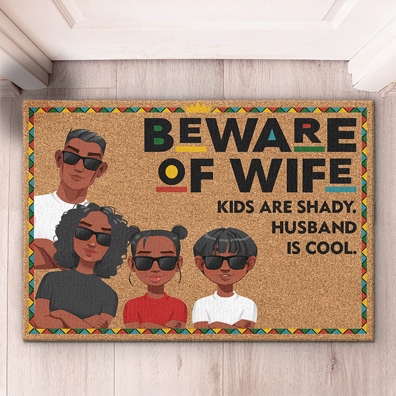 Beware Of Wife Kids Are Shady - Family Personalized Custom Decorative Mat - Gift For Family Members