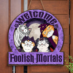 Halloween Cat Foolish Mortals Decor - Wood Sign