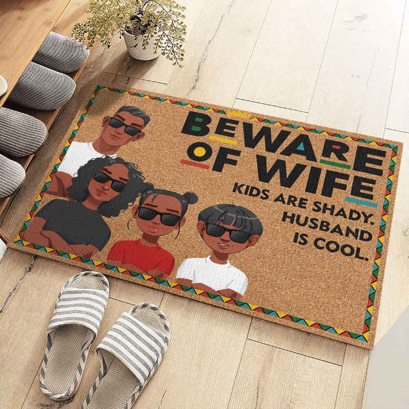 Beware Of Wife Kids Are Shady - Family Personalized Custom Decorative Mat - Gift For Family Members