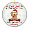 Dear Santa I Tried To Be Good - Dog Personalized Custom Ornament - Ceramic Round Shaped - Christmas Gift For Pet Owners, Pet Lovers