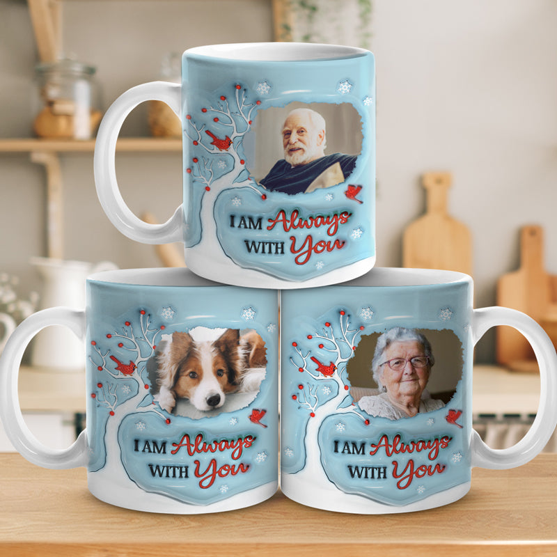 Custom Photo Always With You Keepsake Gifts - Personalized Mugs