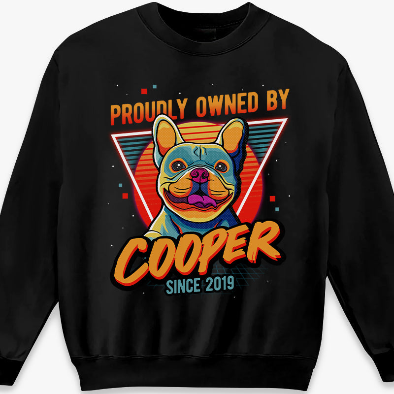 Proudly Owned By Dog Since Pop Art - Dog Personalized Custom Unisex T-shirt, Hoodie, Sweatshirt - Gift For Pet Owners, Pet Lovers