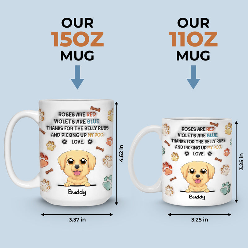 Thanks For The Belly Rubs - Dog Personalized Custom 3D Inflated Effect Printed Mug - Christmas Gift For Pet Owners, Pet Lovers