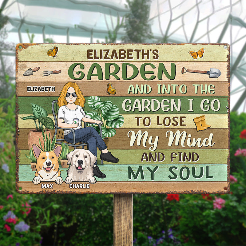 Into The Garden I Go To Lose My Mind And Find My Soul - Dog Personalized Custom Home Decor Metal Sign - House Warming Gift For Pet Owners, Pet Lovers, Gardening Lovers