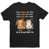 Every Treat You Fake - Cat Personalized Custom Unisex T-shirt, Hoodie, Sweatshirt - Gift For Pet Owners, Pet Lovers