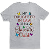 My Daughter In Law Is My Favorite Child - Unisex T-shirt, Hoodie, Sweatshirt - Mother's Day, Birthday Gift For Mom