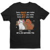 Every Snack You Make - Dog Personalized Custom Unisex T-shirt, Hoodie, Sweatshirt - Gift For Pet Owners, Pet Lovers