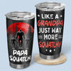 Like A Daddy, Just Way More Squatchy - Family Personalized Custom Tumbler - Gift For Dad, Grandpa