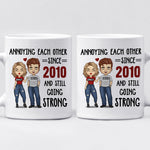 Custom Annoying Each Other Quote Anniversary Gifts for Couples - Personalized Mug