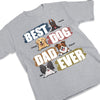 Best Dog Dad Ever - Personalized Unisex T-shirt, Hoodie - Gift For Dad