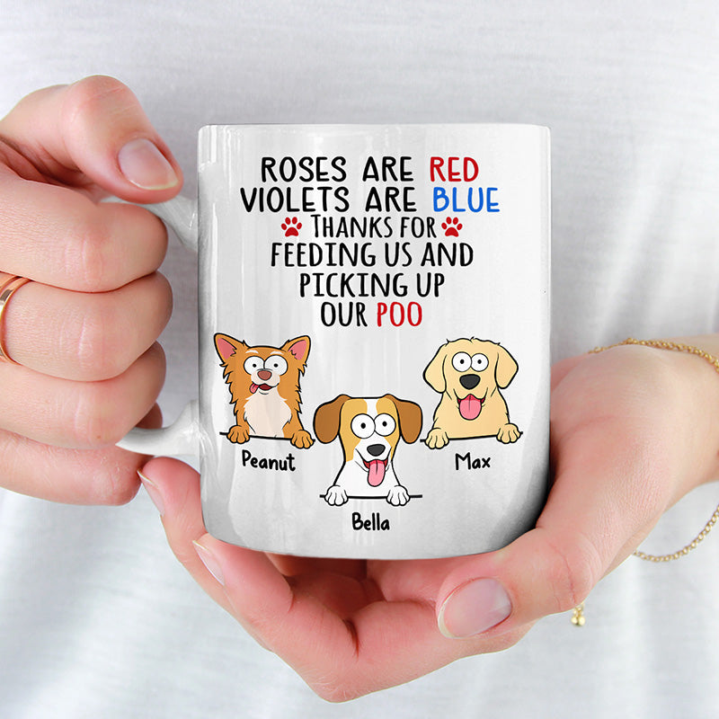Thanks For Feeding Us And Picking Up Our Poo - Dog Personalized Custom Mug - Gift For Pet Owners, Pet Lovers