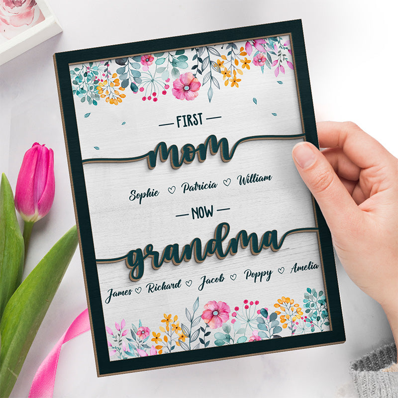 Custom Name First Mom Now Grandma Family Gift - Personalized Wooden Plaque