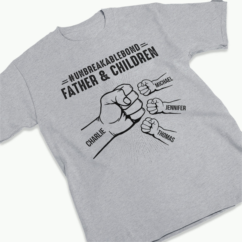 Unbreakable Bond Of Us - Family Personalized Custom Unisex T-shirt, Hoodie, Sweatshirt - Birthday Gift For Dad, Grandpa