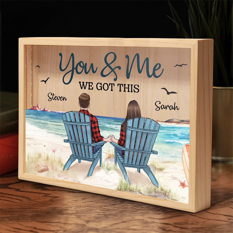 You And Me We Got This - Couple Personalized Custom Frame Light Box - Gift For Husband Wife, Anniversary