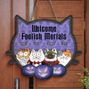 Welcome, Foolish Mortals - Cat Personalized Custom Shaped Home Decor Wood Sign - Halloween Gift For Pet Owners, Pet Lovers