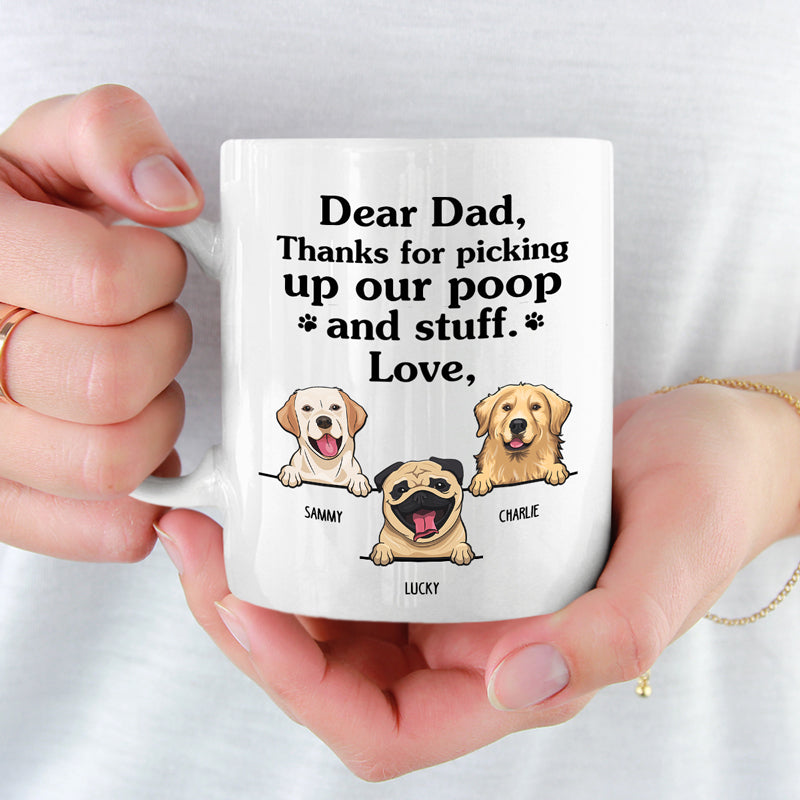 Thanks for picking my poop and stuff - Gift for Dad, Funny Personalized Dog Mug