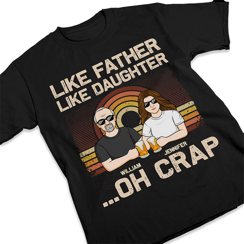 Custom Name Like Father Like Daughter Funny Gifts - Personalized Apparel