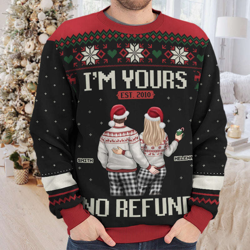 I'm Yours And No Refund - Couple Personalized Custom Ugly Sweatshirt - Unisex Wool Jumper - Christmas Gift For Husband Wife, Anniversary