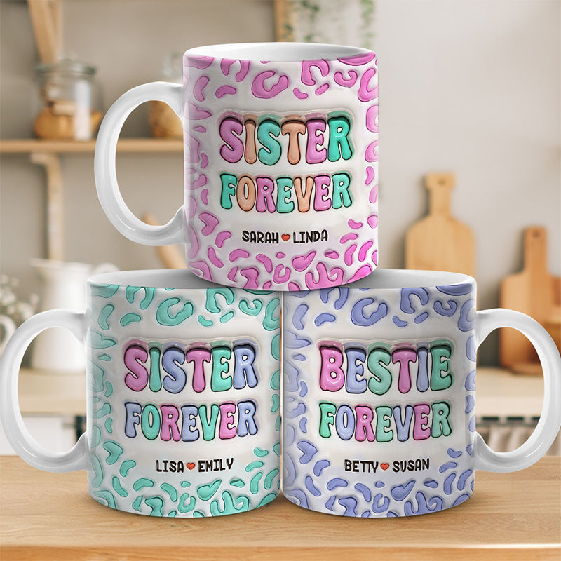Besties For The Resties - Bestie Personalized Custom 3D Inflated Effect Printed Mug - Gift For Best Friends, BFF, Sisters