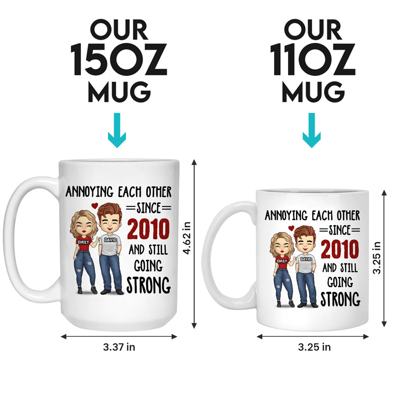 Custom Annoying Each Other Quote Anniversary Gifts for Couples - Personalized Mug
