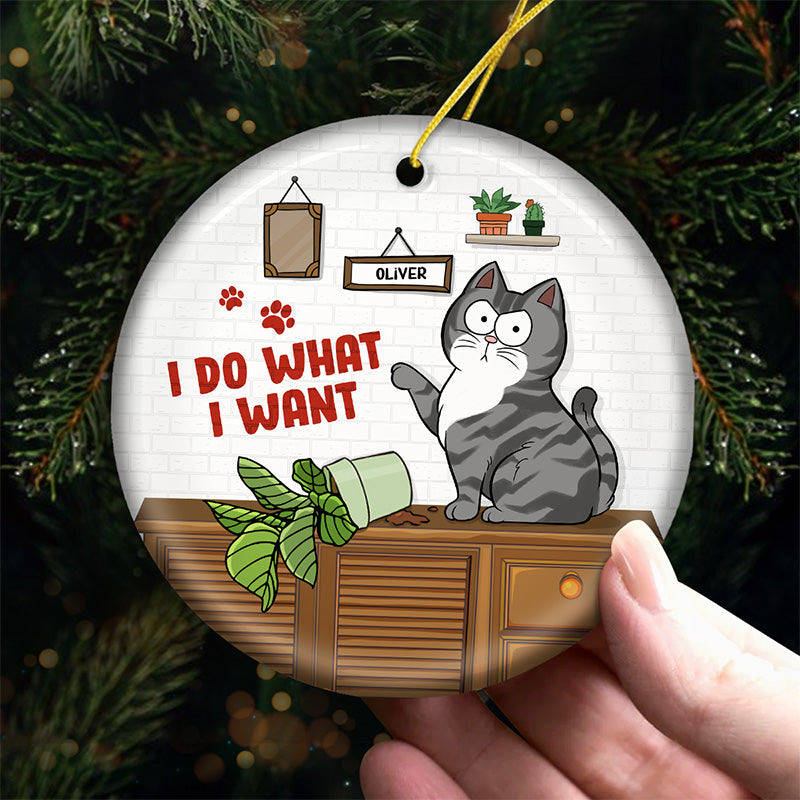 I Do What I Want - Cat Personalized Custom Ornament - Ceramic Round Shaped - Christmas Gift For Pet Owners, Pet Lovers