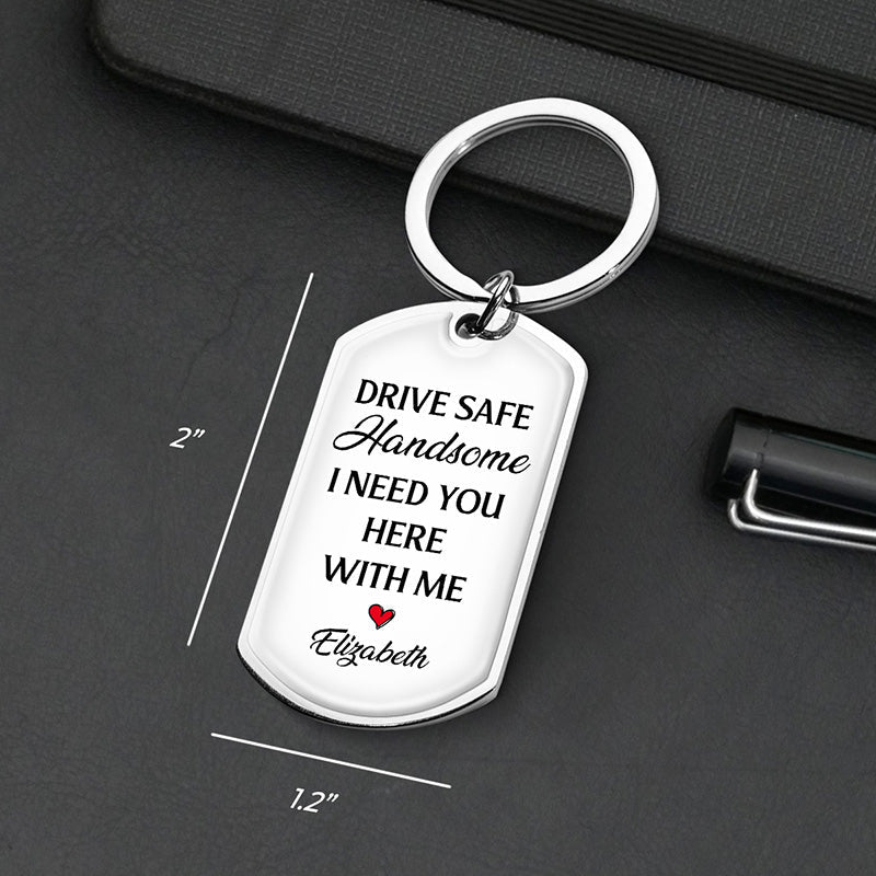Custom Name Drive Safe Gifts for Him - Personalized Keychain
