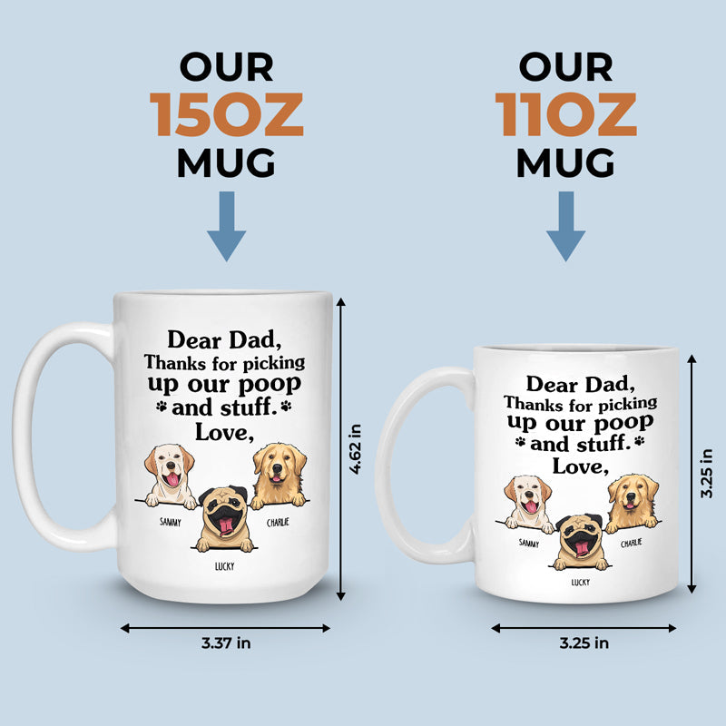 Thanks for picking my poop and stuff - Gift for Dad, Funny Personalized Dog Mug