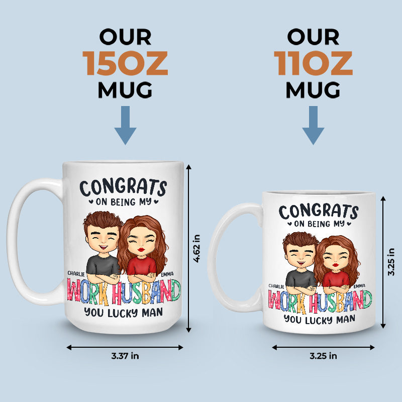 Congrats On Being My Work Wife - Couple Personalized Custom Mug - Gift For Husband Wife, Anniversary